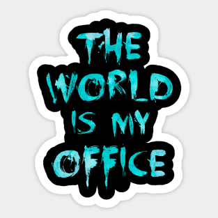 The world is my office Sticker